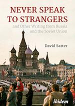 Never Speak to Strangers and Other Writing from Russia and the Soviet Union