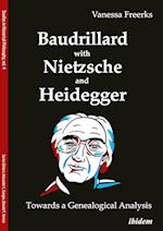 Baudrillard with Nietzsche and Heidegger: Towards a Genealogical Analysis