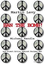 Ban the Bomb! – Michael Randle and Direct Action against Nuclear War