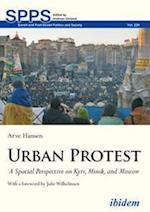 Urban Protest – A Spatial Perspective on Kyiv, Minsk, and Moscow