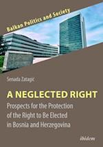 A Neglected Right – Prospects for the Protection of the Right to Be Elected in Bosnia and Herzegovina