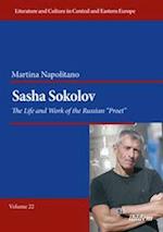 Sasha Sokolov: The Life and Work of the Russian ¿Proet¿