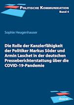 Die Rolle der Kanzlerfähigkeit der Politiker Markus Söder und Armin Laschet in der deutschen Presseberichterstattung über die COVID-19-Pandemie