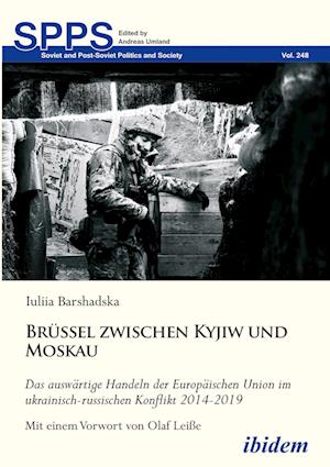 Brüssel zwischen Kyjiw und Moskau: Das auswärtige Handeln der Europäischen Union im ukrainisch-russischen Konflikt 2014-2019