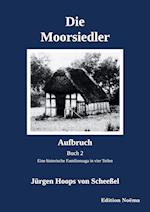 Die Moorsiedler Buch 2: Aufbruch