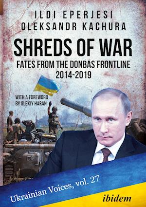 Shreds of War: Fates from the Donbas Frontline 2014-2019