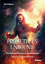 Prometheus Unbound: The Perils and Promise of Transhumanism