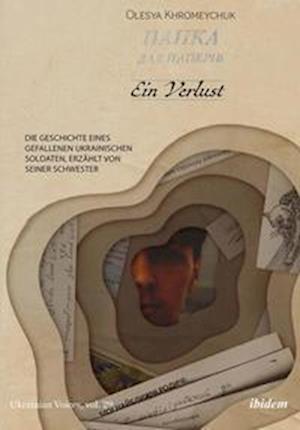 Ein Verlust: Die Geschichte eines gefallenen ukrainischen Soldaten, erzählt von seiner Schwesterir haben jetzt die Druckfreigabe für die 1770