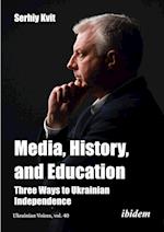 Media, History, and Education - Three Ways to Ukrainian Independence