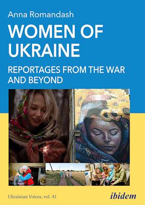 Women of Ukraine: Reportages from the War and Beyond