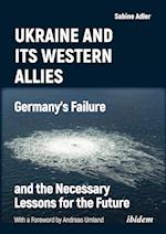 Ukraine and Its Western Allies: Germany¿s Failure and the Necessary Lessons for the Future