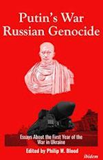 Putin¿s War, Russian Genocide: Essays About the First Year of the War in Ukraine