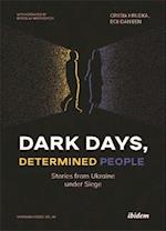 Dark Days, Determined People