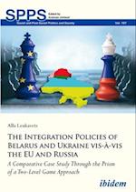 Integration Policies of Belarus and Ukraine vis-a-vis the EU and Russia