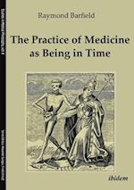 Practice of Medicine as Being in Time