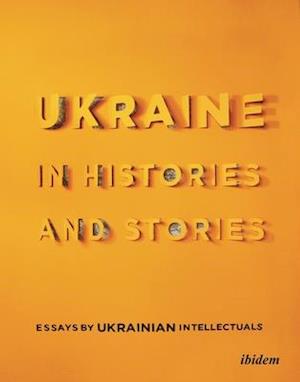 Ukraine in Histories and Stories