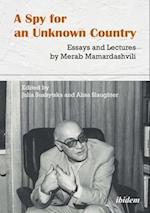 Spy for an Unknown Country: Essays and Lectures by Merab Mamardashvili