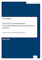 Die Rolle von Intermediären (Zwischenhändlern) auf elektronischen Märkten