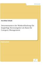 Determinanten der Markenbindung für langlebige Konsumgüter als Basis für Category Management