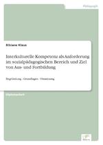 Interkulturelle Kompetenz als Anforderung im sozialpädagogischen Bereich und Ziel von Aus- und Fortbildung