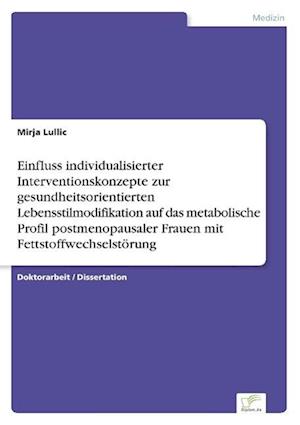 Einfluss individualisierter Interventionskonzepte zur gesundheitsorientierten Lebensstilmodifikation auf das metabolische Profil postmenopausaler Frauen mit Fettstoffwechselstörung