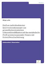 Einfluss individualisierter Interventionskonzepte zur gesundheitsorientierten Lebensstilmodifikation auf das metabolische Profil postmenopausaler Frauen mit Fettstoffwechselstörung