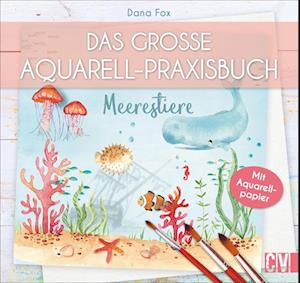 Das große Aquarell-Praxisbuch