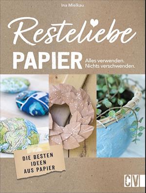 Resteliebe Papier - Alles verwenden, nichts verschwenden!