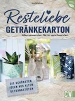 Resteliebe Getränkekarton - Alles verwenden. Nichts verschwenden.