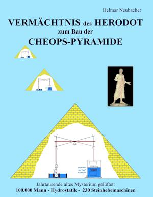 VERMÄCHTNIS des HERODOT zum Bau der CHEOPS-PYRAMIDE