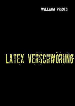 Latex Verschworung