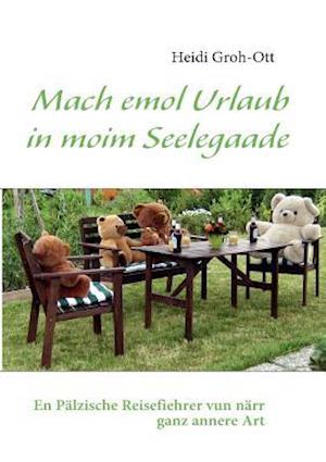 Mach emol Urlaub in moim Seelegaade