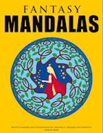 Fantasy Mandalas - Beautiful mandalas and ornamentation for colouring in, relaxation and meditation