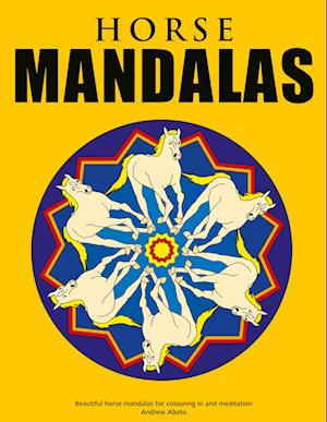 Horse Mandalas - Beautiful horse mandalas for colouring in and meditation