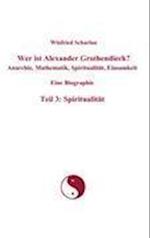 Wer ist Alexander Grothendieck? Anarchie, Mathematik, Spiritualitat, Einsamkeit Eine Biographie Teil 3