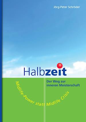 Halbzeit - Der Weg zur inneren Meisterschaft