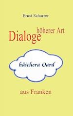 Dialoge höherer Art (häichera Oard) aus Franken