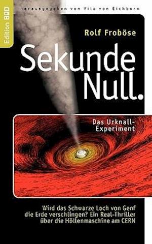 Sekunde Null Das Urknall-Experiment