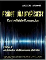 Fringe Unautorisiert - Das Inoffizielle Kompendium Staffel 1