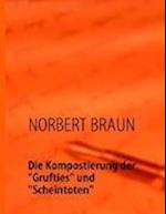 Die Kompostierung der "Grufties" und "Scheintoten"