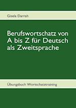 Berufswortschatz von A bis Z fur Deutsch als Zweitsprache