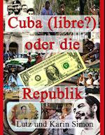 Cuba (libre?) oder die Ein-Dollar-Republik