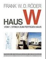 Haus W: Vom 1. Strich zum fertigen Haus