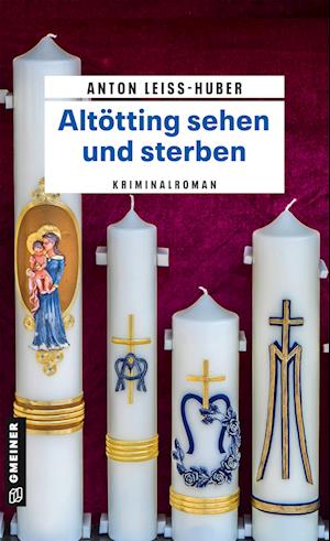 Altötting sehen und sterben