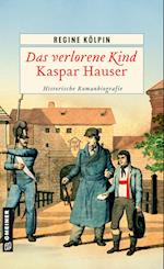 Das verlorene Kind - Kaspar Hauser
