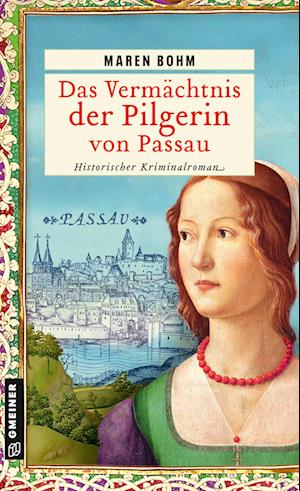 Das Vermächtnis der Pilgerin von Passau