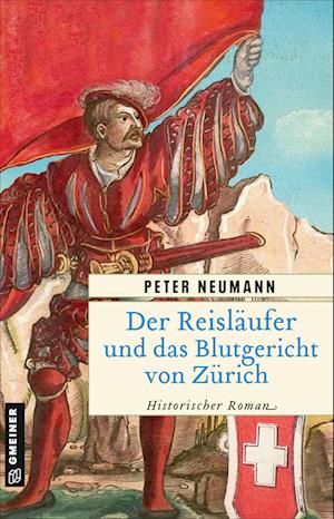 Der Reisläufer und das Blutgericht von Zürich