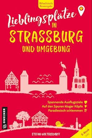 Lieblingsplätze in Straßburg und Umgebung