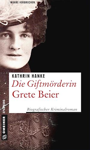 Die Giftmörderin Grete Beier