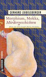 Morphium, Mokka, Mördergeschichten